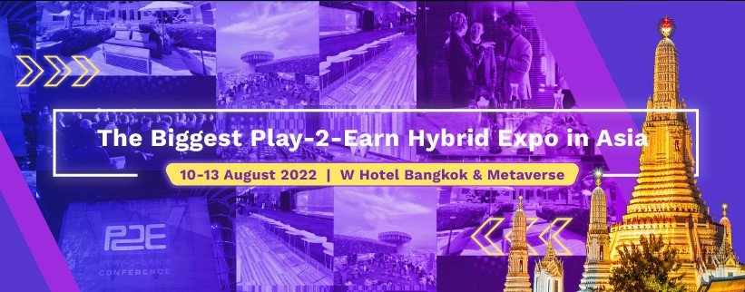 ครั้งแรกในเอเชีย! PLAY-2-EARN HYBRID EXPO งานรวมตัวสุดยอดองค์กรและนักพัฒนาตัวท็อปจากแวดวง P2E INDUSTRY