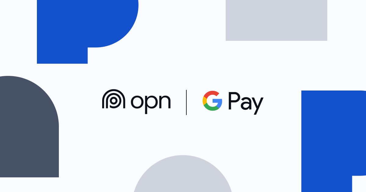 Opn Adds Google Pay to Power Quick, Secure Digital Payments Across Asia
