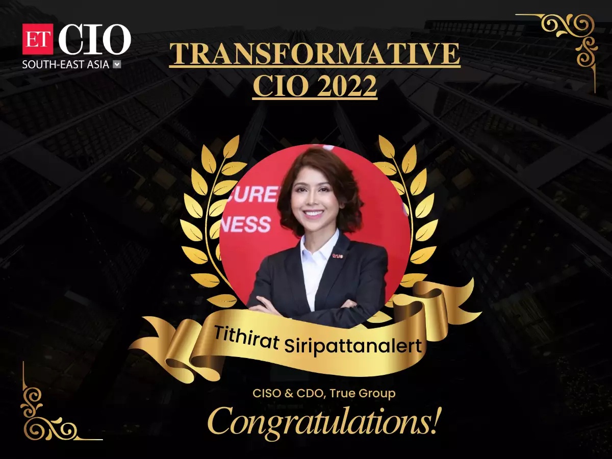 ผู้บริหารทรู ดิจิทัล ไซเบอร์ ซิเคียวริตี้ คว้ารางวัล Transformative CIO 2022 จาก ET CIO South East Asia โชว์ผู้นำด้านนวัตกรรมเทคโนโลยี ร่วมยกระดับความปลอดภัยทางไซเบอร์
