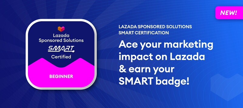 Lazada Launches First Southeast Asian eCommerce Marketing Solutions Self-Certification Website to Empower Businesses to