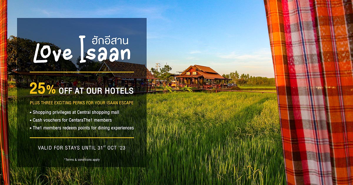 Experience Thailand's Northeast Like Never Before with Centara's LOVE ISAAN Offer