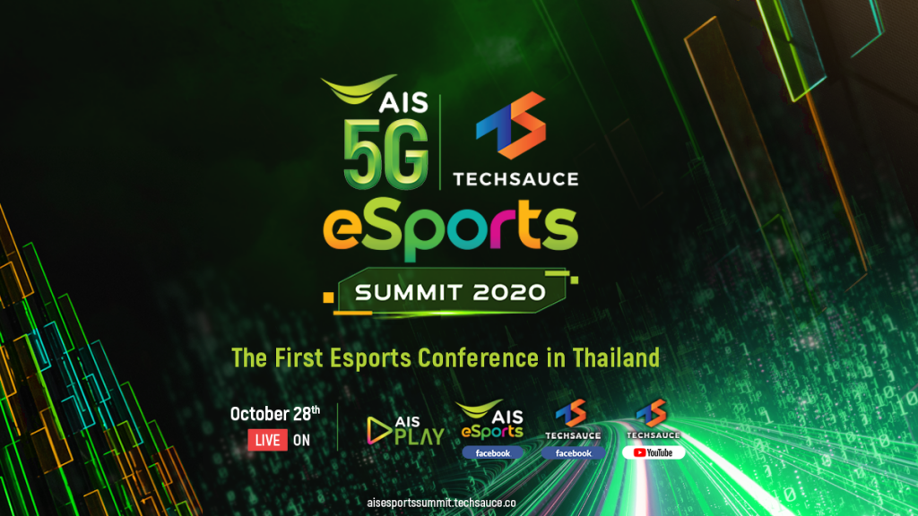AIS x Techsauce Esports Summit is the first fully-credentialed global-level Esports and games industry seminar in Thailand on this 28 Oct, 2020