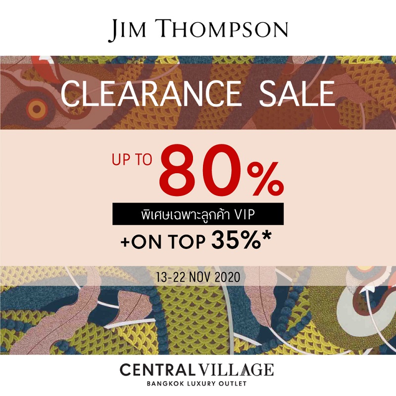 เซ็นทรัล วิลเลจ ลักชูรี่เอาท์เล็ตของคนไทย จัดมหกรรมเซล Jim Thompson Clearance Sale ทุบราคาลดสูงสุดถึง 80% ตั้งแต่วันที่ 13 22 พฤศจิกายน 2563