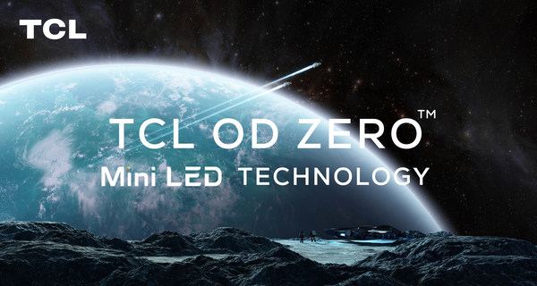 TCL เปิดตัว OD Zero(TM) เทคโนโลยี Mini LED รุ่นใหม่ล่าสุดในงาน CES 2021 ตอกย้ำความเป็นผู้นำในอุตสาหกรรมจอ