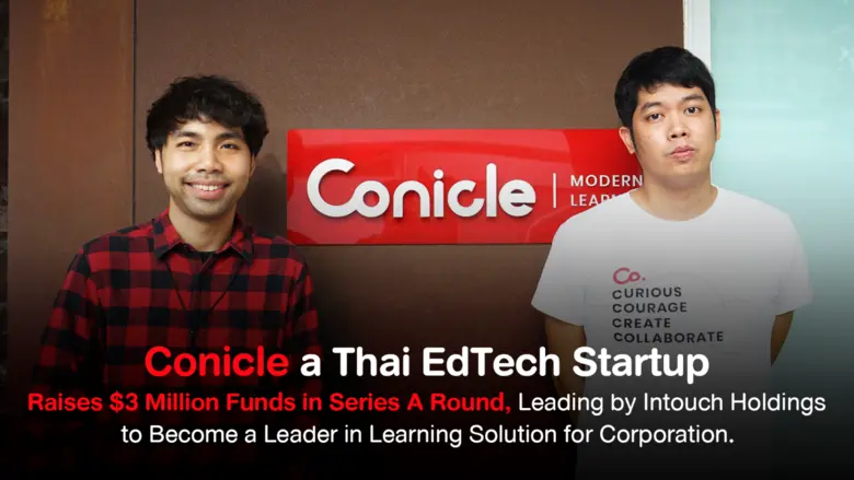 Conicle, a Thai EdTech startup, raises $3 Million funds in Series A round, leading by Intouch Holdings to become a leader in Learning Solution for corporation