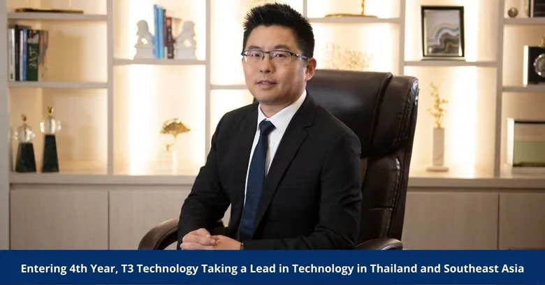 Entering 4th Year, T3 Technology Taking a Lead in Technology in Thailand and Southeast Asia