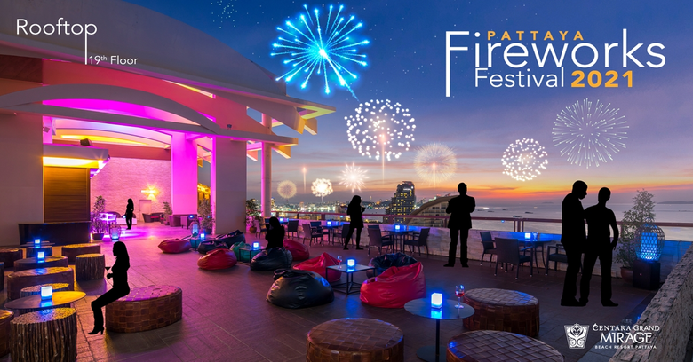 Pattaya Fireworks Festival 2021 at Rooftop 19th floor Centara Grand Mirage Beach Resort Pattaya