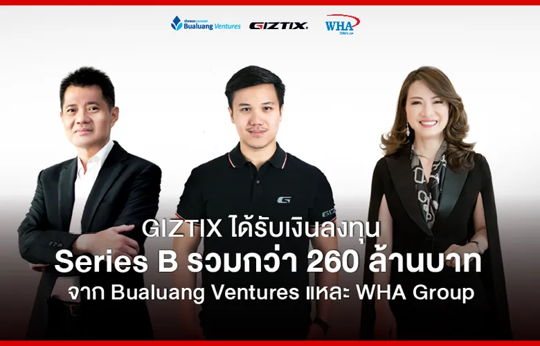 Bualuang Ventures joins WHA Group to tap into the e-Logistics market by investing in 'GIZTIX', a Thai startup, in the Series B funding round with total funding of more than 260 million baht, as well as supporting logistics operators  to enter the digital