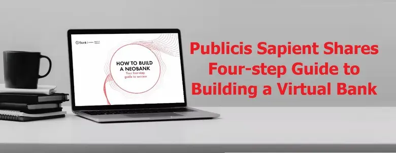 Publicis Sapient Shares Four-step Guide to Building a Virtual Bank