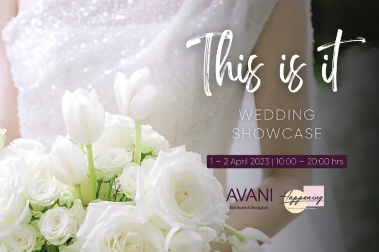 This Is It Avani Sukhumvit Bangkok Wedding Showcase 1 - 2 April 2023