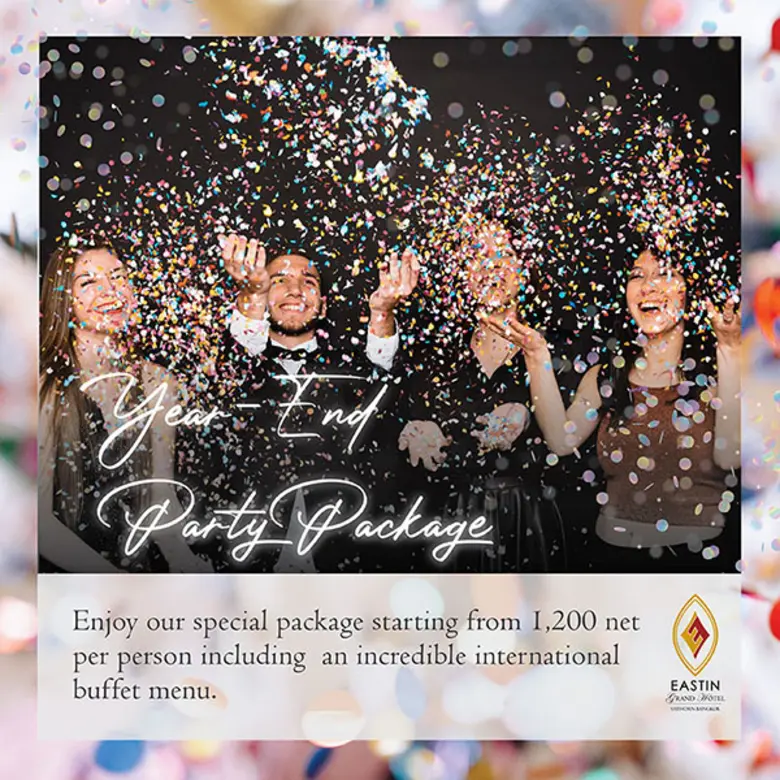 YEAR-END PARTY PACKAGE โรงแรมอีสติน แกรนด์ สาทร กรุงเทพฯ