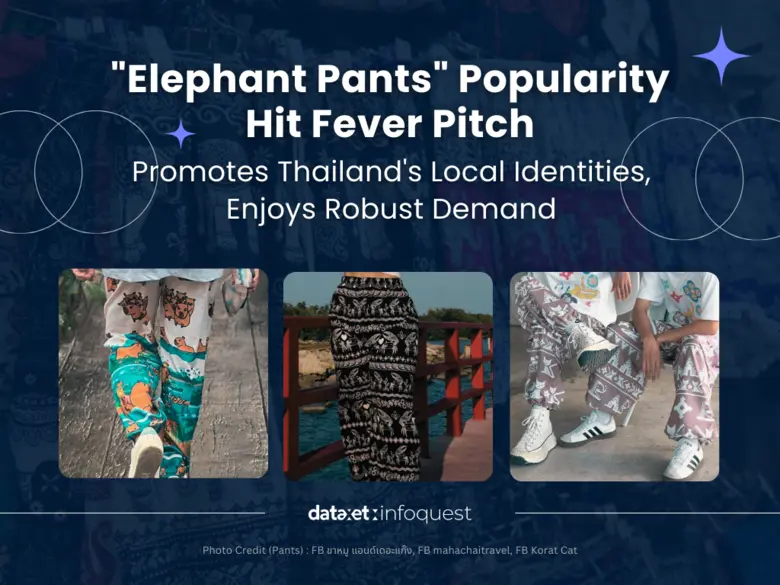 "Thai Elephant Pants" Popularity Hits Fever Pitch, Orders Overflow for Patterns Showcasing Local Identities