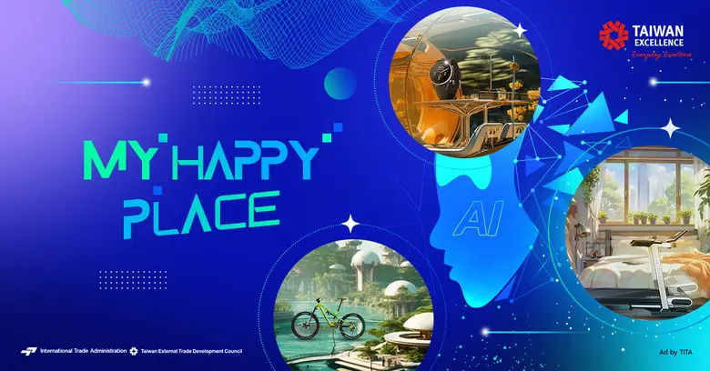 Taiwan Excellence Invites You to Create "My Happy Place" with Gen AI