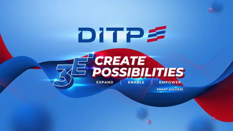 DITP to Promote Thailand's International Trade Image and Launch New Logo Under "3E CREATE POSSIBILITIES" Concept to Boost Thailand's Global Trade Position on March 12