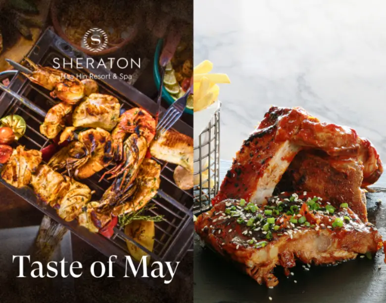 Tastes of May ณ โรงแรมเชอราตัน หัวหิน รีสอร์ท แอนด์ สปา 3 เสาร์ 3 สไตล์ ตลอดเดือนพฤษภาคมนี้