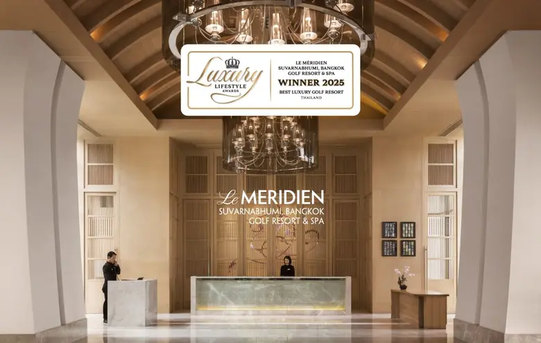 เลอ เมอริเดียน สุวรรณภูมิ กรุงเทพฯ กอล์ฟ รีสอร์ท แอนด์ สปา รับรางวัล Best Luxury Golf Resort ประจำปี 2568 โดย Luxury Lifestyle Awards