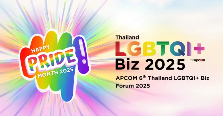 APCOM 6th Thailand LGBTQI+ Biz Forum 2025 highlighting the theme of "Innovating Inclusion: New Frontiers in LGBTQI+ Business Leadership." during this PRIDE Month