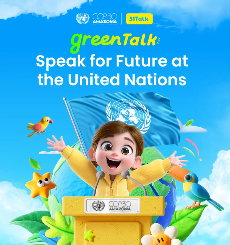 51Talk สานฝันเด็กไทยขึ้นเวที COP30 ผ่านโครงการ "Green Talk เปล่งเสียงแห่งความหวังสร้างอนาคตสีเขียวบนเวที UN"