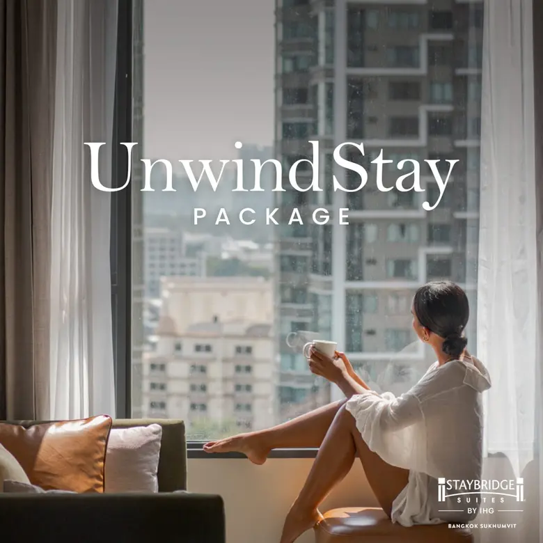 Staybridge Suites Bangkok Sukhumvit Introduces the Unwind Stay with breakfast, massage and wellness experiences included.