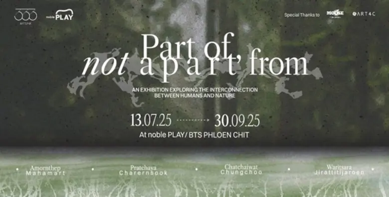 333Artlink ภูมิใจนำเสนอ "Part of, Not Apart From"