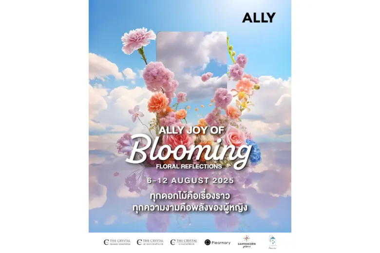 ALLY Joy of Blooming: Floral Reflections ทุกดอกไม้คือเรื่องราว ทุกความงามคือพลังของผู้หญิง