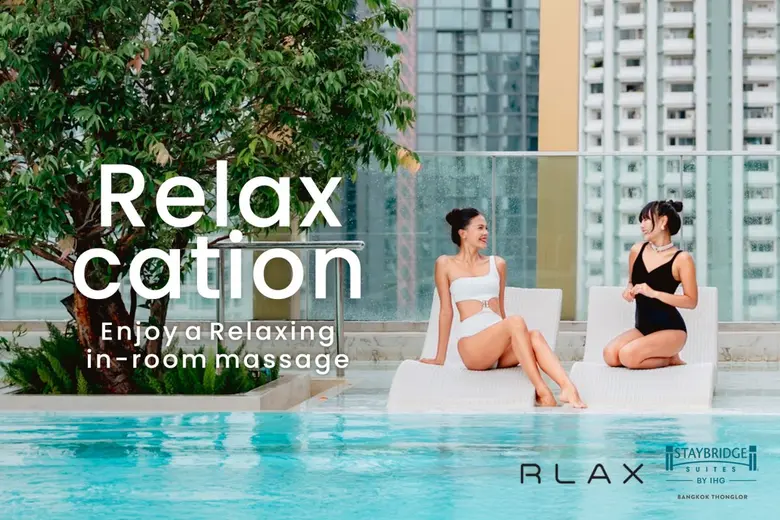 Turn your city stay into a serene retreat with Staybridge Suites Bangkok Thonglor's exclusive Relaxcation Package