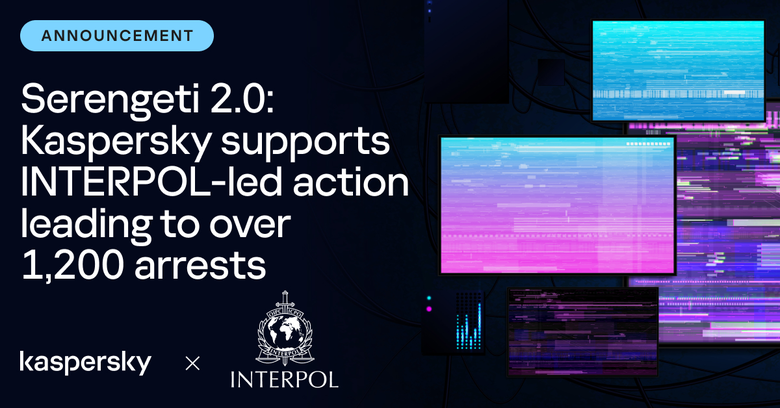 Serengeti 2.0: Kaspersky supports INTERPOL-led action leading to over 1,200 arrests