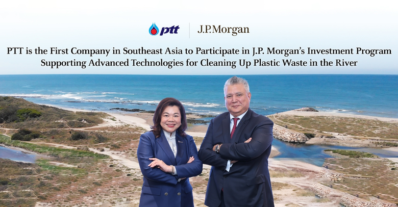PTT is the First Company in Southeast Asia to Participate in J.P. Morgan's Investment Program Supporting Advanced Technologies for Cleaning up Plastic Waste in the River.