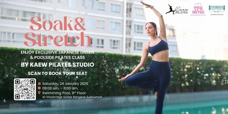 สเตย์บริดจ์ สวีท แบงค็อก สุขุมวิท ร่วมกับ Kaew Pilates Studio ขอเชิญร่วมกิจกรรม "Soak &amp; Stretch" สัมผัสประสบการณ์พิลาทิสริมสระน้ำและกิจกรรมเพื่อสุขภาพ