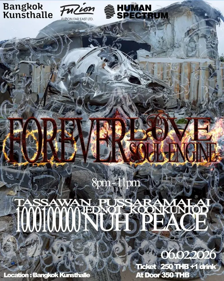 FOREVER LOVE SOUL ENGINE by Pansan Klongdee  exhibition curated by Mark Chearavanont Bangkok Kunsthalle    6 February - 15 March 2026