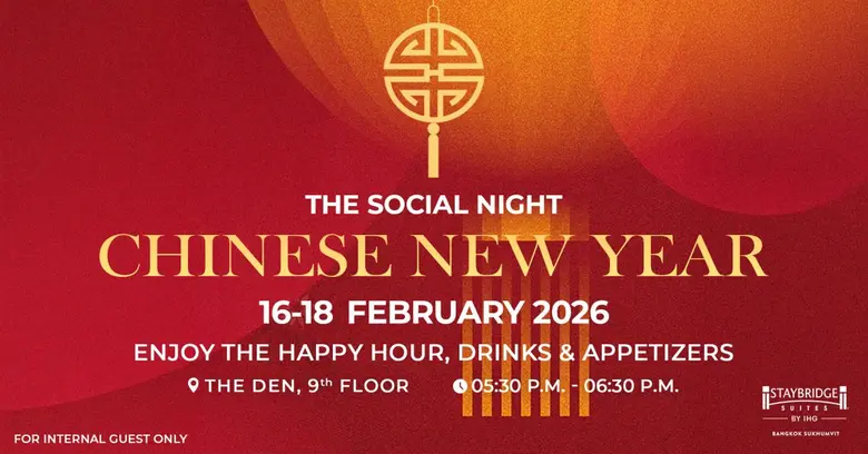 สเตย์บริดจ์ สวีท แบงค็อก สุขุมวิท ต้อนรับเทศกาลตรุษจีนกับ The Social Night