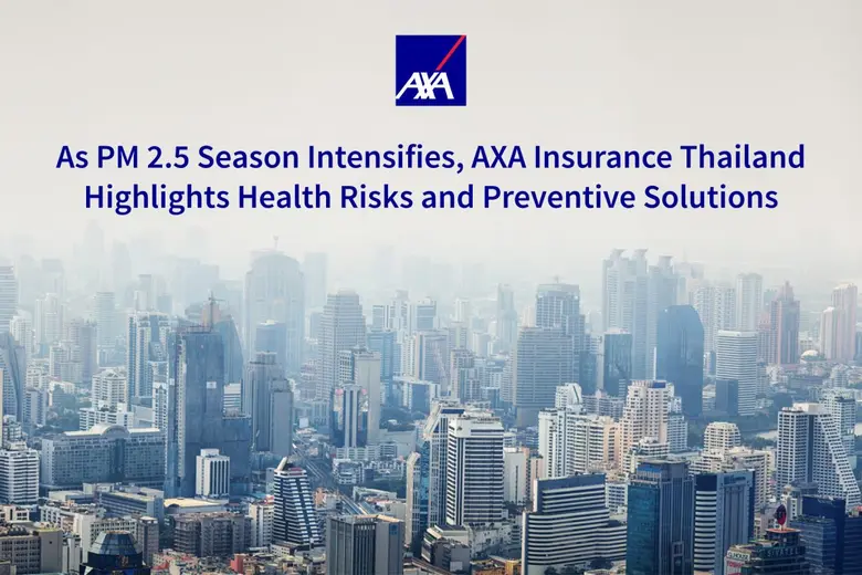 As PM2.5 Season Intensifies, AXA Insurance Thailand Highlights Health Risks and Preventive Solutions