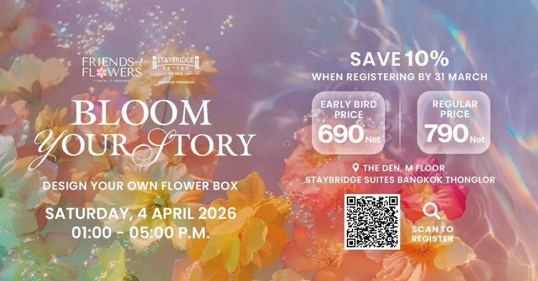 ใช้เวลายามบ่ายกับ "Bloom Your Story" เวิร์กชอปจัดดอกไม้ ที่โรงแรมสเตย์บริดจ์ สวีท แบงค็อก ทองหล่อ