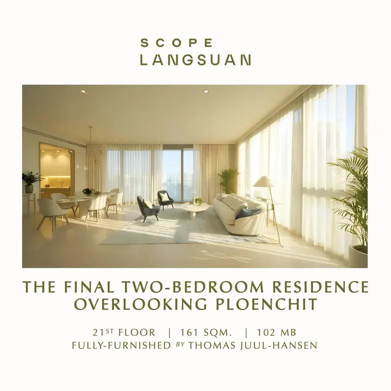 SCOPE Langsuan หนึ่งในโครงการ Freehold ที่เป็นที่ต้องการที่สุดในกรุงเทพฯ — แบบ 2 ห้องนอนเพียง 5 ยูนิตสุดท้าย