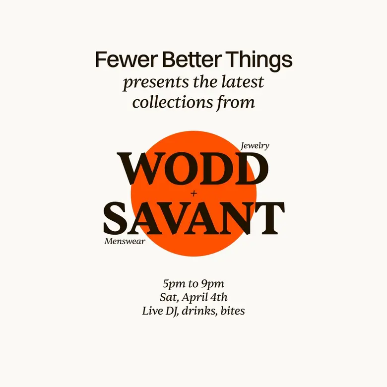 Fewer Better Things จัดงานเปิดตัวคอลเล็กชันใหม่จากแบรนด์ไทย Wodd และ SAVANT ในงานปาร์ตี้เปิดตัวที่กำลังจะมาถึง