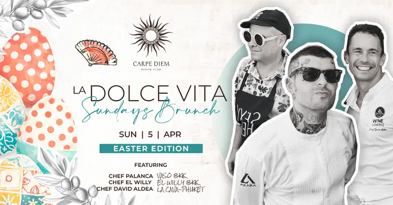 Carpe Diem Beach Club ฉลองเทศกาลอีสเตอร์สุดเอ็กซ์คลูซีฟ เนรมิต 'La Dolce Vita Brunch' ฉบับพิเศษริมหาดบางเทา