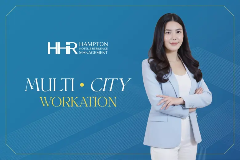 HHR พลิกโฉมการพักผ่อนแบบ Long Stay สำหรับการอยู่อาศัย เปิดตัวแคมเปญ "Multi-City Workation" นิยามใหม่ของการใช้ชีวิต