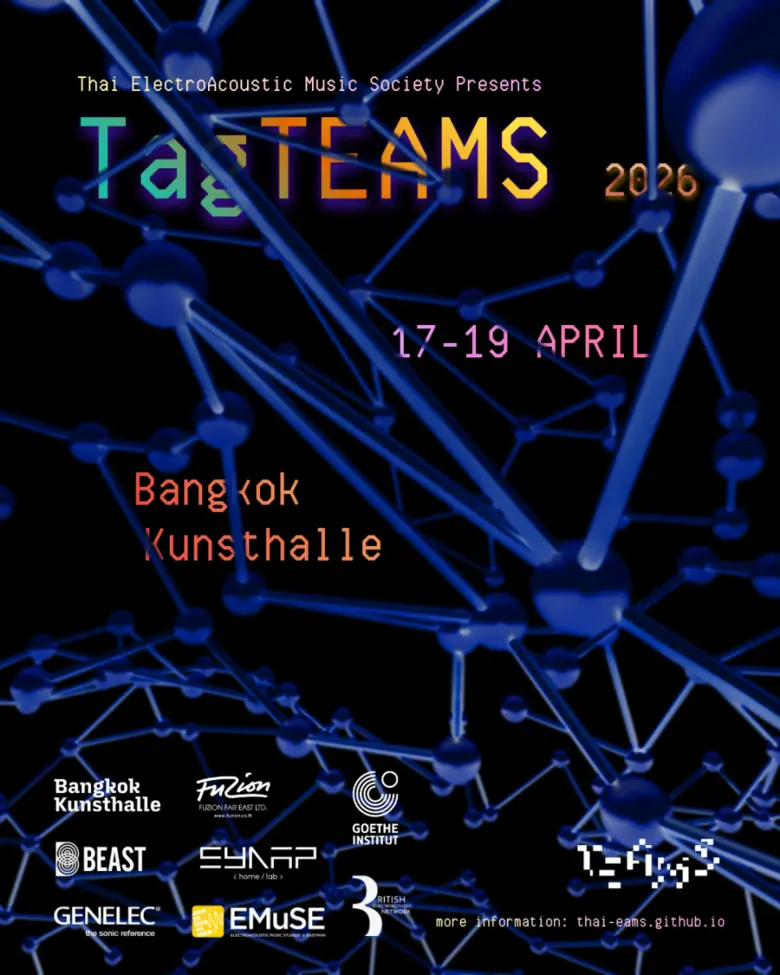TEAMS x Bangkok Kunsthalle เปิดตัว "TagTEAMS 2026" เทศกาลดนตรีอิเล็กโทรอะคูสติก และดิจิทัลอาร์ตครั้งแรกในไทย 17-19 เมษายนนี้ ที่บางกอก คุนส์ฮาเลอ