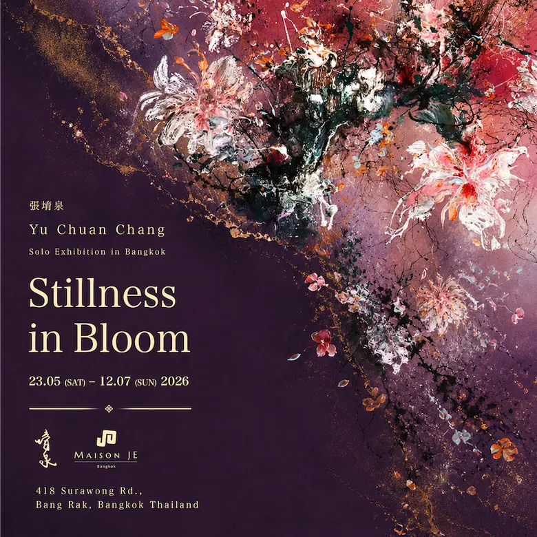 "Stillness in Bloom" ": Yu Chuan Chang's First Solo Exhibition in Thailand From Garlands to Floral Paintings that Transform Fleeting Beauty into Eternity