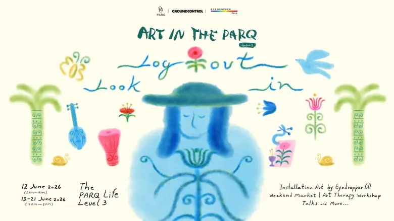 Time to Log Out and Look In. Reconnect with yourself at "ART IN THE PARQ", from 12 - 21 June 2026 at The PARQ