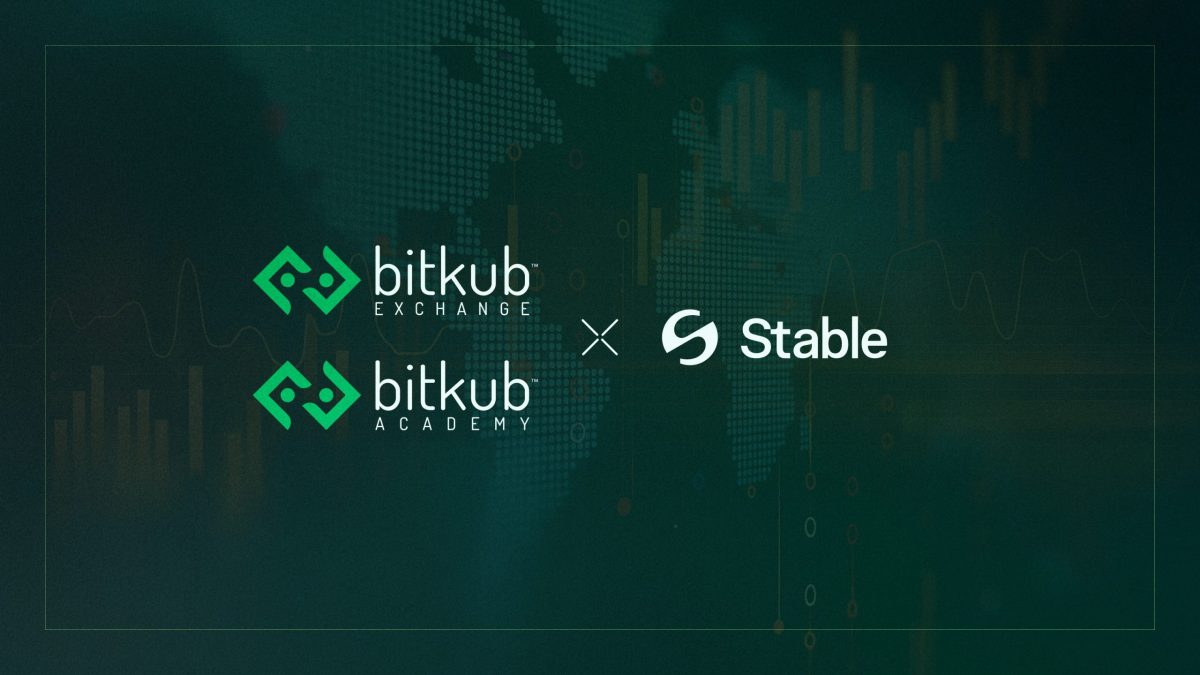Bitkub Exchange and Bitkub Academy Announce Collaboration with Stable to Bring Instant and Costless USDT Transactions to Thailand