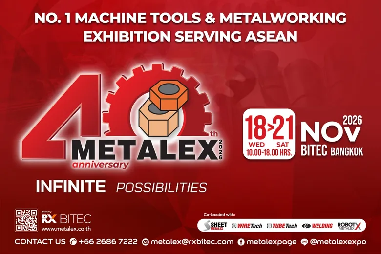 RX BITEC Celebrates 40 Years with "METALEX 2026" Empowering Entrepreneurs to Transform Their Businesses for the AI &amp; Smart Metalworking Era