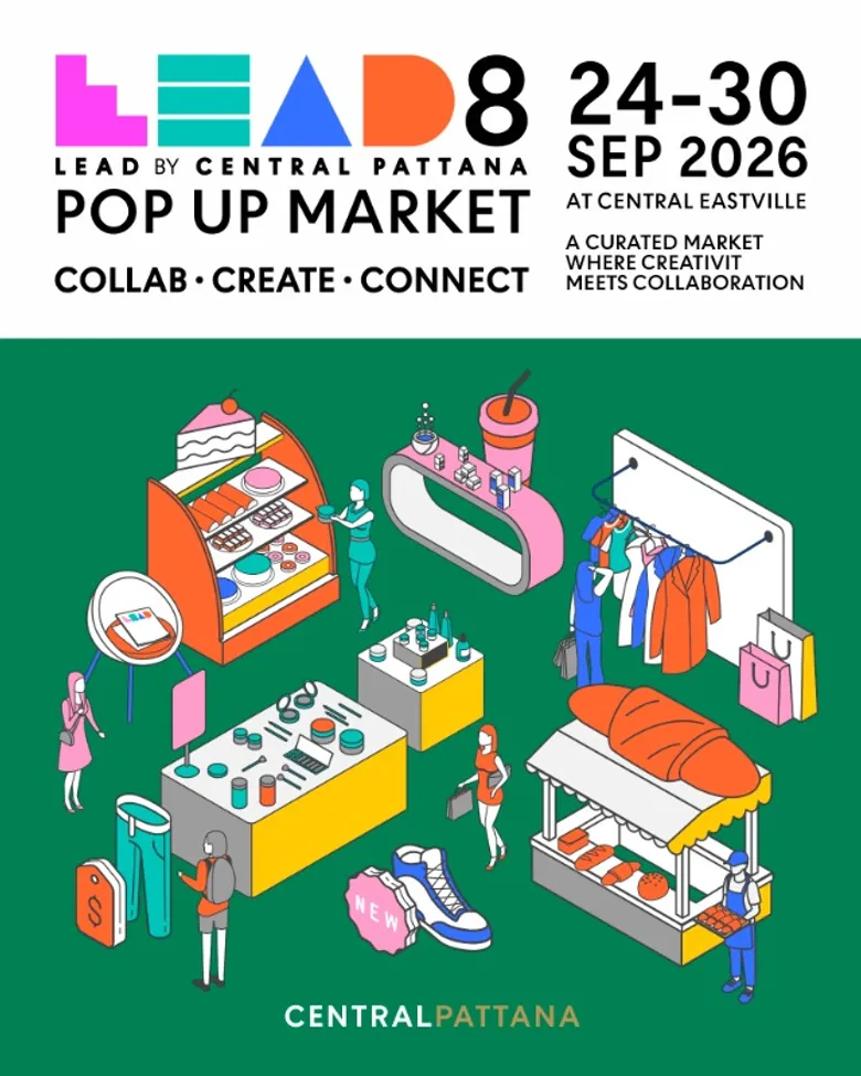 LEAD Creative Pop-up market สนามทดสอบอนาคตธุรกิจของผู้ประกอบการรุ่นใหม่จากคอร์ส "LEAD รุ่นที่ 8 โดยเซ็นทรัลพัฒนา" 24 - 30 ก.ย. 69 ที่เซ็นทรัล อีสต์วิลล์