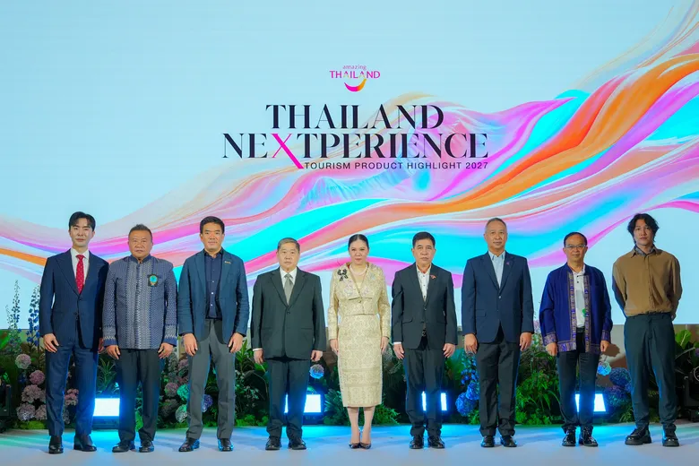 ททท. เปิดตัว "THAILAND NEXTPERIENCE : TOURISM PRODUCT HIGHLIGHT 2027"