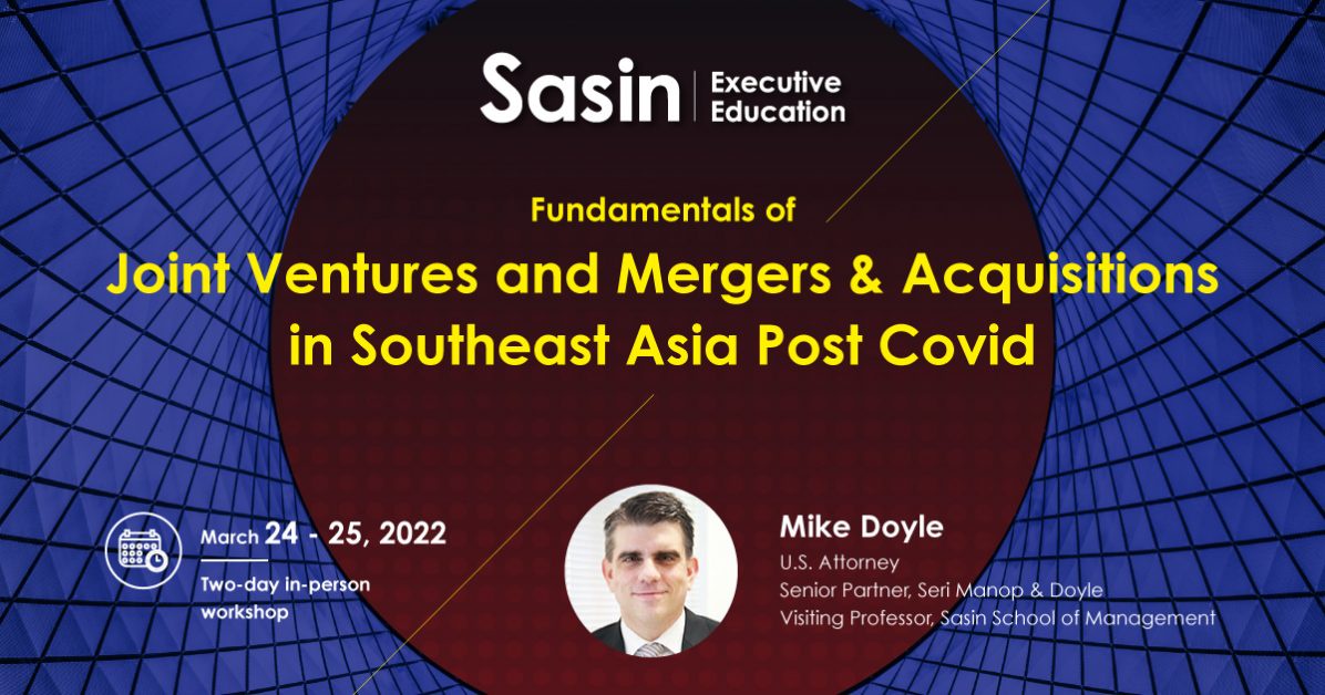 Course ใหม่ จากศศินทร์ หลักสูตรระยะสั้น (24-25 มีนาคม 2565) Fundamentals of Joint Ventures and Mergers Acquisitions in Southeast Asia Post Covid