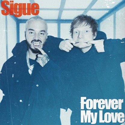 การโคจรมาทำงานร่วมกันครั้งแรก ของ 2 ศิลปินซูเปอร์สตาร์ระดับโลก ที่มีความเอกลักษณ์เฉพาะตัว J Balvin และ Ed Sheeran กับ 2 เพลงใหม่จาก EP 2 Sigue และ Forever my Love