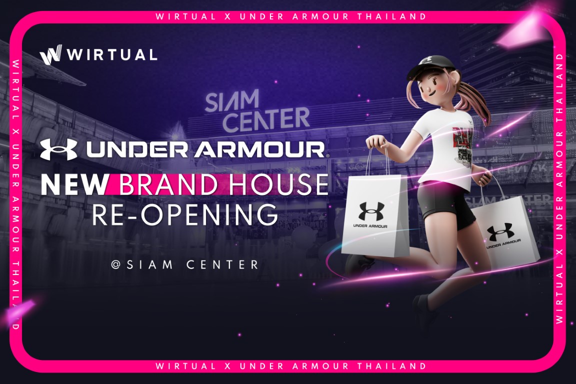 WIRTUAL ฉลองการเปิดตัว Under Armour Flagship Store พร้อมประสบการณ์ใหม่ แลกรับของขวัญสุดลิมิเต็ดจาก WIRTUAL x Under Armour Thailand