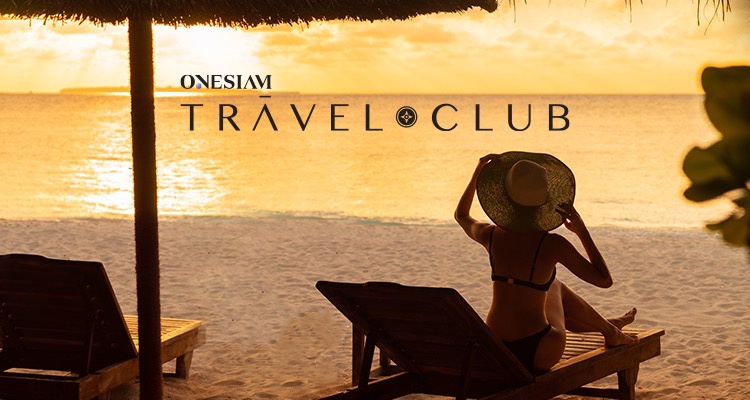 ONESIAM Travel Club คอมมูนิตี้สำหรับลักซ์ชูรี่ไลฟ์สไตล์ รวมข้อเสนอสุดพิเศษทั้งที่พัก สปา และร้านอาหาร ณ โรงแรมหรูทั่วประเทศ