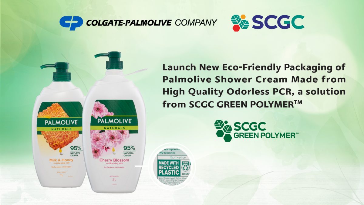 Colgate ? SCGC Launch Eco-Friendly Packaging of Palmolive Shower Cream Made from SCGC GREEN POLYMER High Quality Odorless PCR Resin