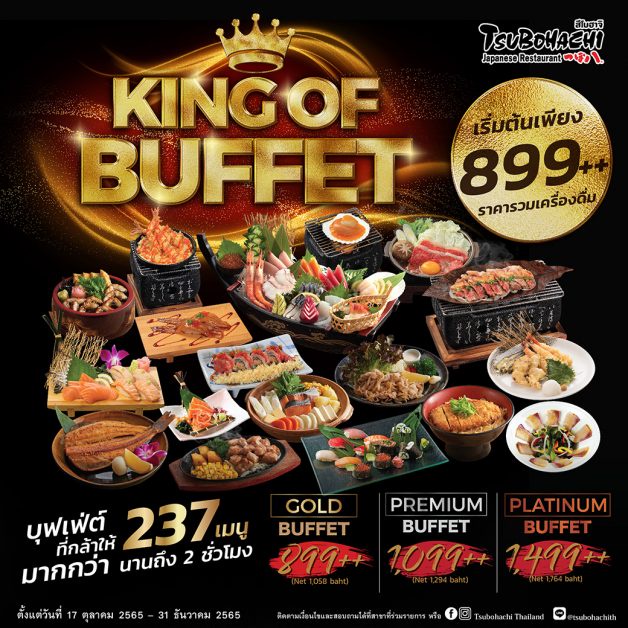 Tsubohachi, a leading Japanese restaurant from Hokkaido, invites everyone to indulge in King of Buffet with 3 pricing options: 899 baht, 1,099 baht and 1,499 baht, available now until 31 December 2022